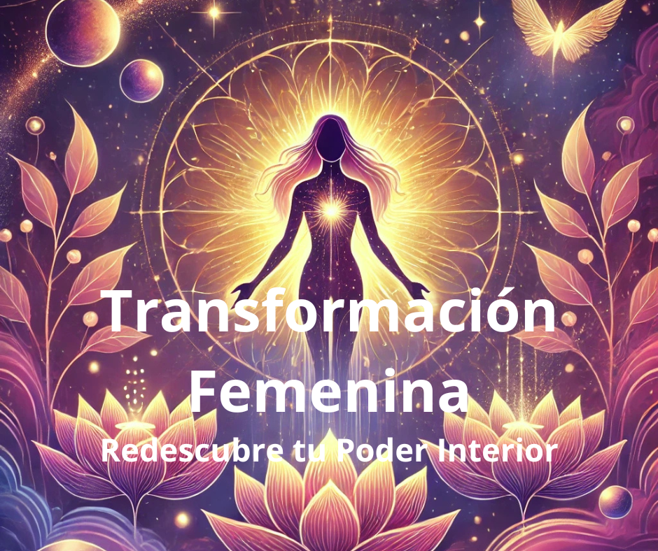 Transformación Femenina: Redescubre tu Poder Interior